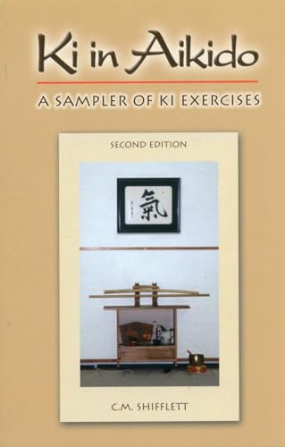 Ki in Aikido, Second Edition: A Sampler of Ki Exercises