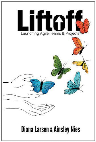Liftoff: Launching Agile Teams & Projects