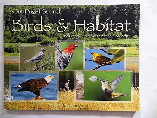 Our Puget Sound Birds and Habitat : Including Other Washington Locations