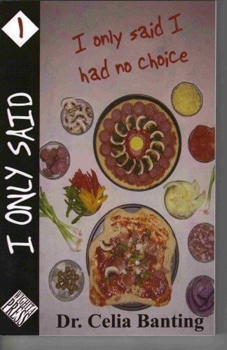 I Only Said I Had No Choice (I Only Said, 1)