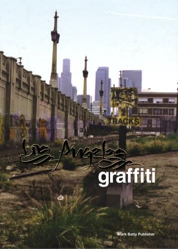 Los Angeles Graffiti: Urban Angels Unite the Masses in America's Anit-city