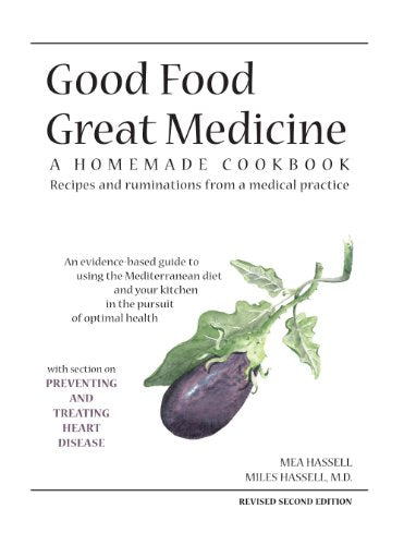 Good Food Great Medicine: A Homemade Cookbook
