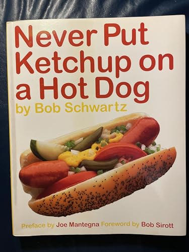 Never Put Ketchup on a Hot Dog