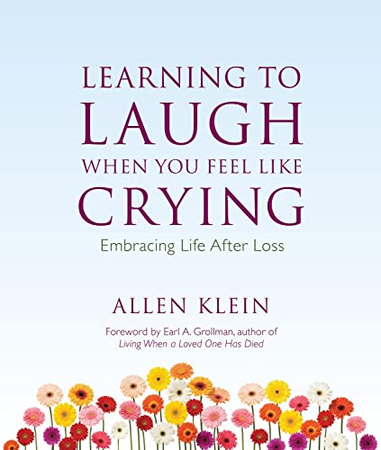 Learning to Laugh When You Feel Like Crying: Embracing Life After Loss