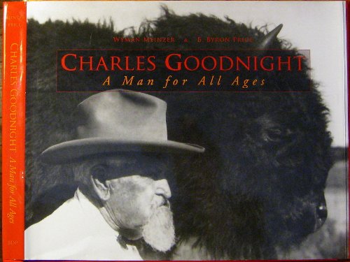 Charles Goodnight: A Man for All Ages