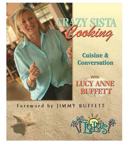 Crazy Sista Cooking: Cuisine & Conversation With Lucy Buffett