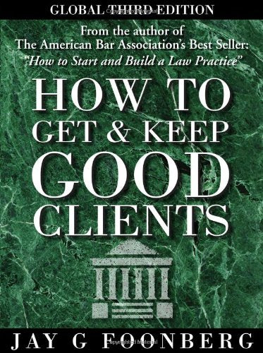 How To Get and Keep Good Clients, Global Third Edition