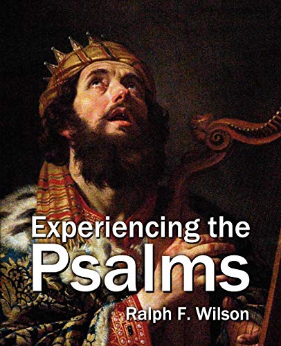 Experiencing the Psalms: A Bible Study Commentary