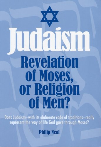Judaism--Revelation of Moses Or Religion of Men?
