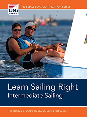 Learn Sailing Right!: Intermediate Sailing (Small Boat Certification)