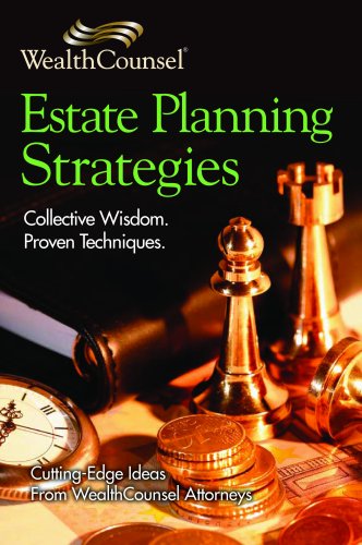 Estate Planning Strategies: Collective Wisdom, Proven Techniques