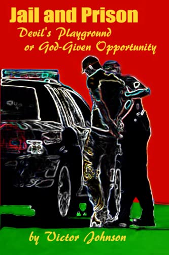 Jail and Prison: Opportunity of a Lifetime