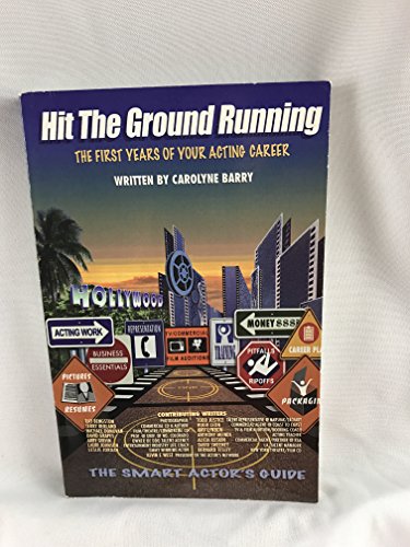 Hit The Ground Running The Smart Actor's Guide