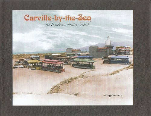 Carville-by-the-Sea: San Francisco's Streetcar Suburb