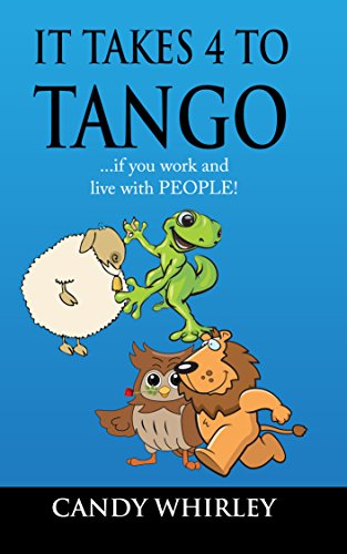 It Takes 4 To Tango...if you work and live with PEOPLE!
