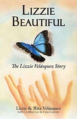 Lizzie Beautiful. The Lizzie Velásquez story