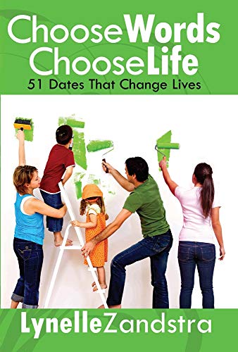 Choose Words Choose Life: 51 Dates That Change Lives