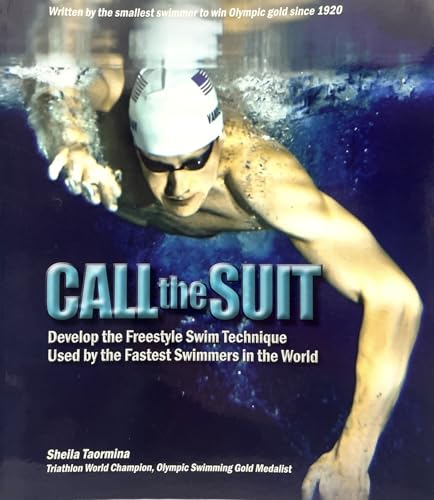 Call the Suit: Develop the Freestyle Swim Technique Used by the Fastest Swimmers in the World