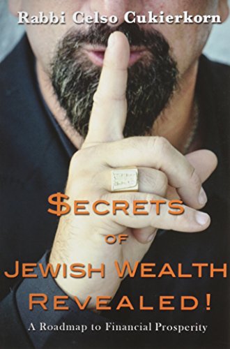 Secrets of Jewish Wealth Revealed : A roadmap to financial Prosperity