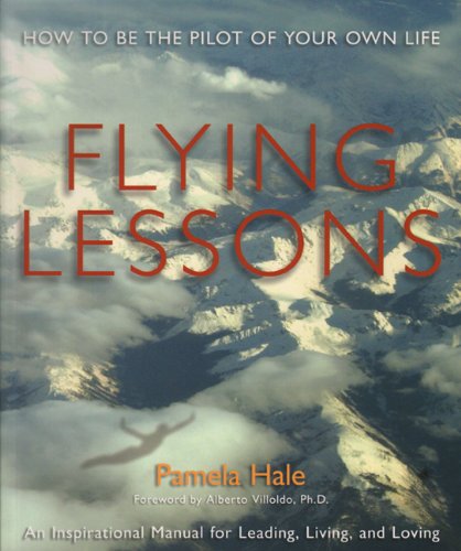 Flying Lessons: How to Be the Pilot of Your Own Life
