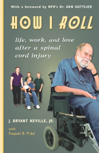 How I Roll: Life, Love, and Work After a Spinal Cord Injury