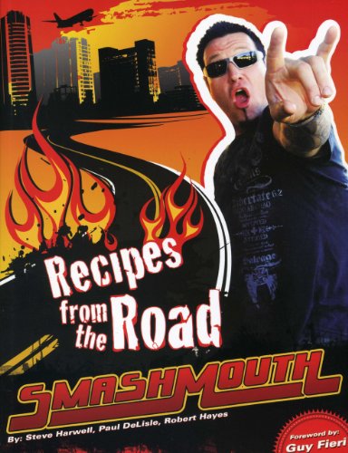 Smash Mouth: Recipes from the Road: A Rock 'n' Roll Cookbook