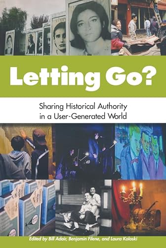 Letting Go?: Sharing Historical Authority in a User-Generated World