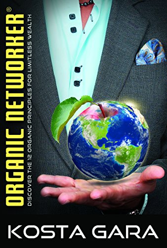 Organic Networker: Your Blueprint For Personal & Financial Success