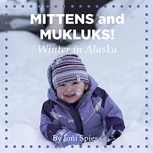 Mittens and Mukluks! Winter in Alaska (Seasons of Alaska)
