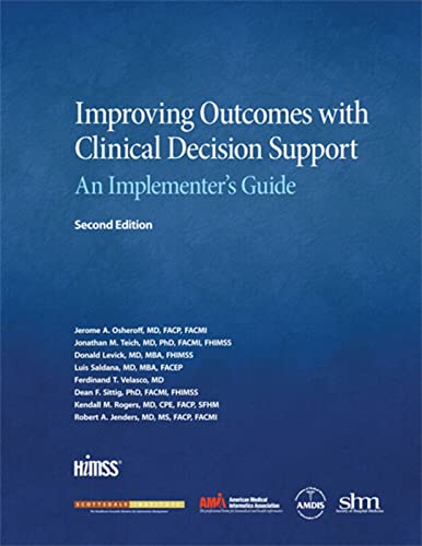 Improving Outcomes with Clinical Decision Support (HIMSS Book Series)