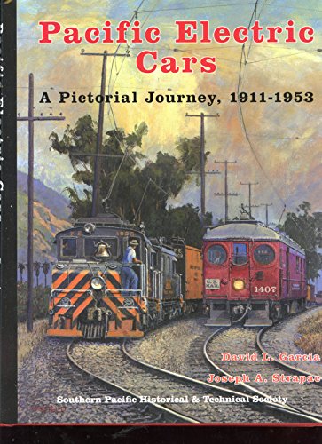 Pacific Electric Cars (A Pictorial Journey, 1911-1953)