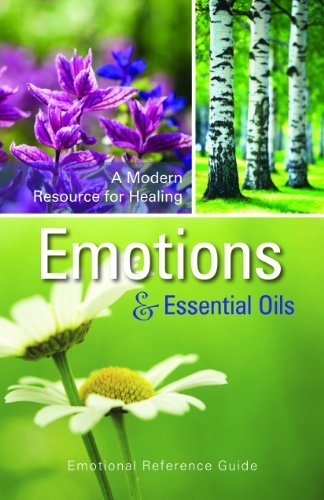 Emotions & Essential Oils: A Modern Resource for Healing