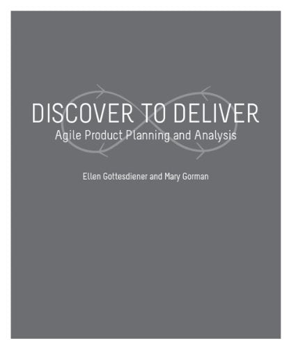Discover to Deliver: Agile Product Planning and Analysis