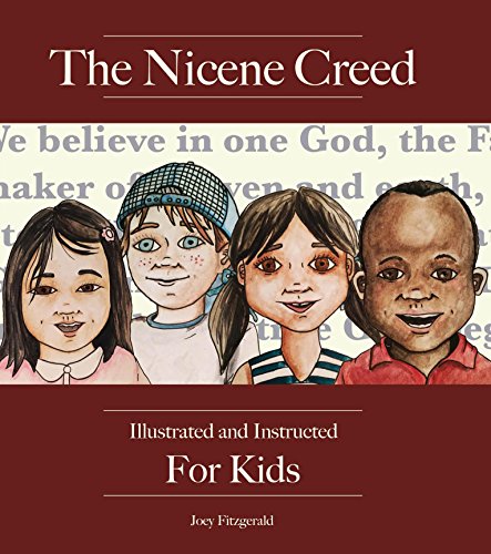 The Nicene Creed: Illustrated and Instructed for Kids