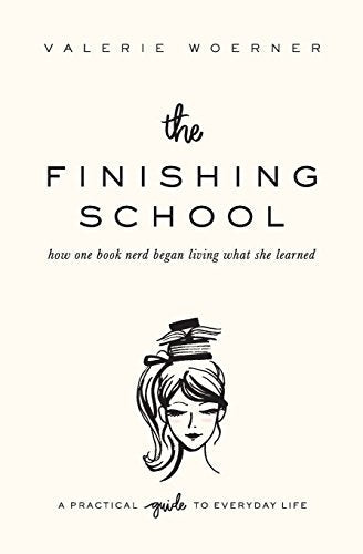 The Finishing School: How one book nerd began living what she learned