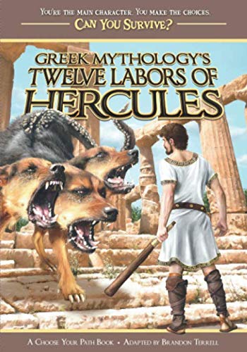 Greek Mythology's Twelve Labors of Hercules: A Choose Your Path Book (Can You Survive?)