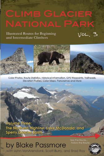 Climb Glacier National Park, Vol.3: The Northern Highline, Lake McDonald & Sperry Glacier Basin