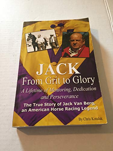 JACK, from Grit to Glory A Lifetime of Mentoring, Dedication and Perseverance