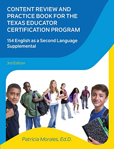 Content Review and Practice Book for the Texas Educator Certification Program – 154 English as a Second Language (ESL) Supplemental