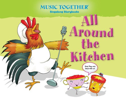 All Around the Kitchen (Music Together® Singalong Storybook)