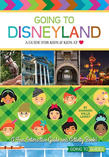 Going To Disneyland - A Guide for Kids & Kids at Heart
