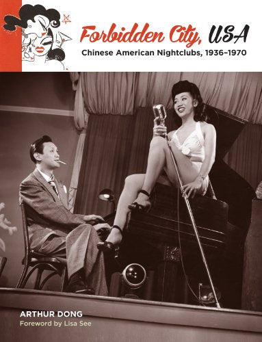Forbidden City, USA: Chinese American Nightclubs, 1936-1970
