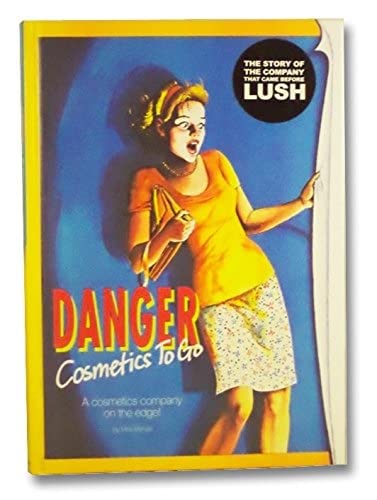 Danger Cosmetics to Go: A Cosmetics Company on the Edge