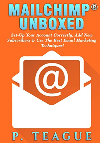 MailChimp® Unboxed: The Complete MailChimp® Guide For Beginners (Stuff Made Simple)