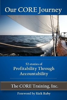 Our Core Journey: 52 Stories of Profitability Through Accountability (The CORE Training)