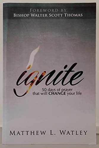 Ignite: 50 Days Of Prayer That Will CHANGE Your Life