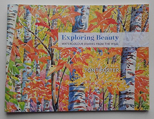 Exploring Beauty: Watercolour Diaries From The Wild (Paperback)