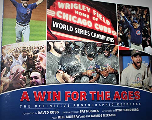 Chicago Cubs: A Win for the Ages: The Definitive Photographic Keepsake
