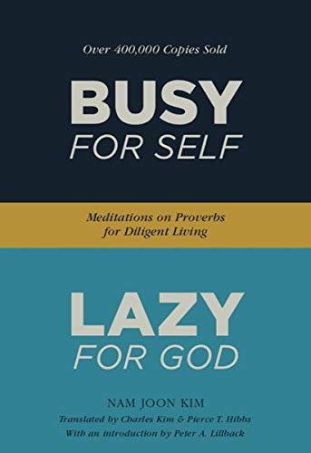 Busy for Self, Lazy for God: Meditations on Proverbs for Diligent Living