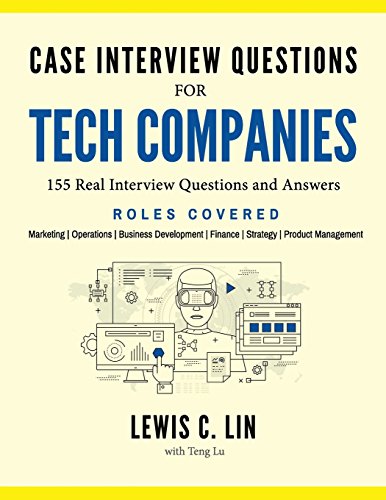Case Interview Questions for Tech Companies: 155 Real Interview Questions and Answers
